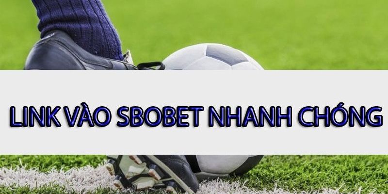 Link truy cập mới nhất 2025 cho tay chơi vào dễ dàng hơn